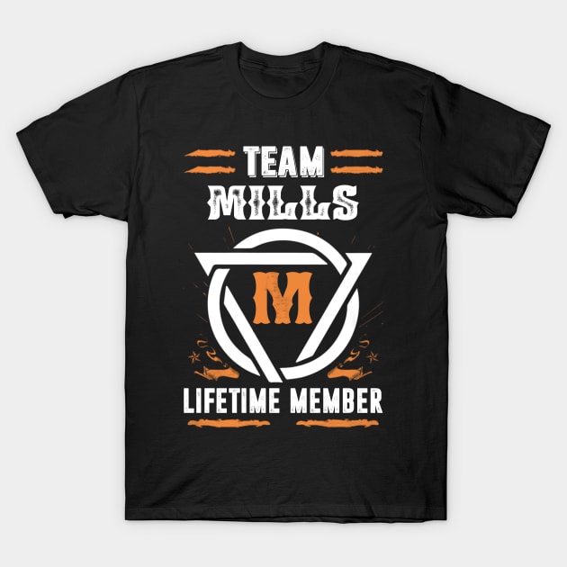 Team Mills Lifetime Member Gift T-shirt Surname Last Name T-Shirt by darius2019